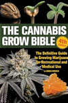 The Cannabis Grow Bible: the Definitive Guide to Growing Marijuana for Recreational and Medicinal Use