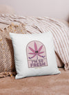 I'm So Fresh | Pink | Cannabis | Weed | Marijuana | Highdea | Funny | Graphic | Premium Pillow