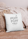 Puff Puff Pass | Cannabis | Weed | Marijuana | Highdea | Funny | Graphic | Premium Pillow