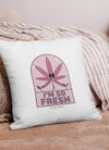 I'm So Fresh | Pink | Cannabis | Weed | Marijuana | Highdea | Funny | Graphic | Premium Pillow