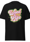 Weed Is My Life | Cannabis | Weed | Marijuana | Highdea | Funny | Graphic | Men Classic Tee