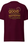 Today's Good Mood Is Sponsored by Cannabis | Cannabis | Weed | Marijuana | Highdea | Funny | Graphic | Men Classic Tee