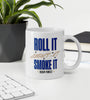 Roll it, Light It, Smoke It | Cannabis | Weed | Marijuana | Highdea | Funny | Graphic | White Glossy Mug